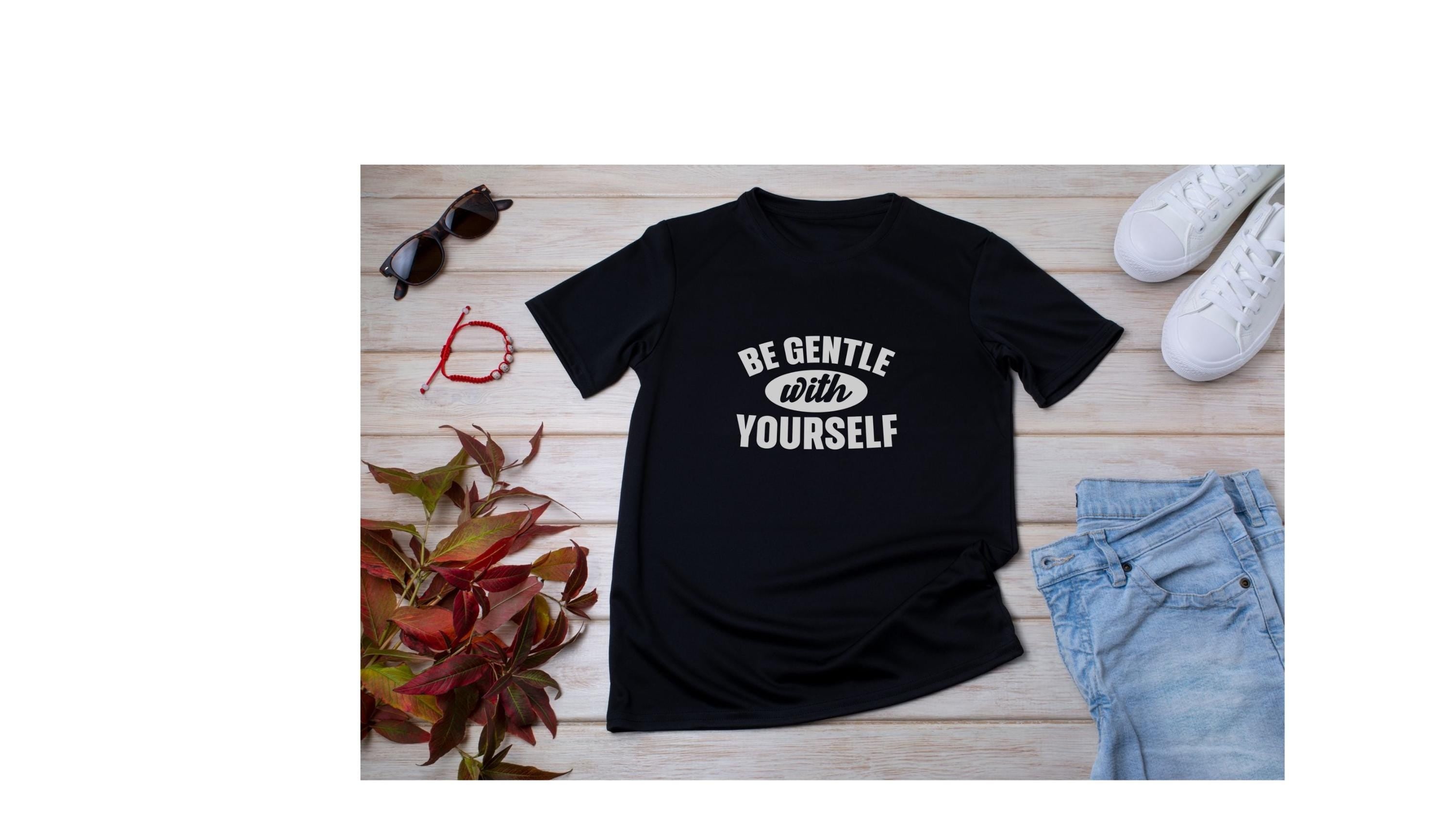 Be gentle with yourself  , custom hand pressed t-shirt, women owned, totes, aprons