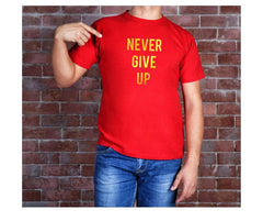 Never Give Up Custom T-shirt/ Unisex