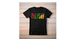 Do it for the Culture, custom hand pressed t-shirt, women owned